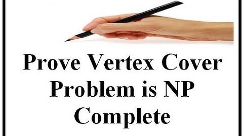 Prove Vertex Cover Problem is NP Complete (English+Hindi)