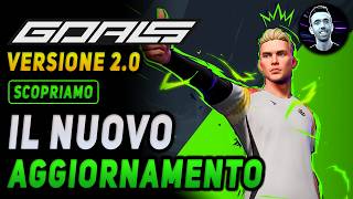 LA VERSIONE 2.0 | GOALS Gameplay ITA