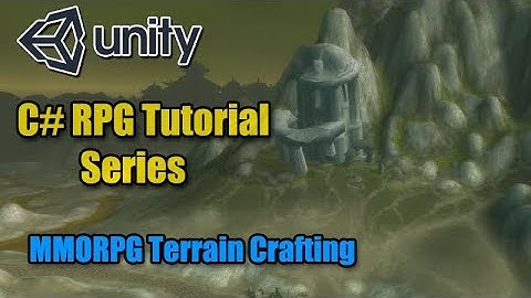 Unity RPG Tutorial - MMORPG Style Terrain Crafting