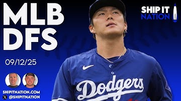 MLB DFS | 9/12/25 | DraftKings DFS Picks, Plays and Process