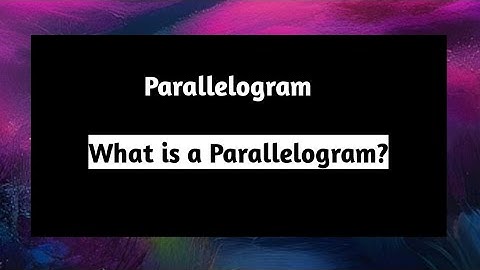 Parallelogram | What is a Parallelogram | Concept of Parallelograms Parallelograms | Pythagoras Math
