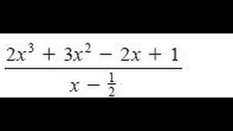 Find the quotient and remainder using synthetic division for (2x^3 + 3x^2 - 2x + 1) / (x - 1/2)