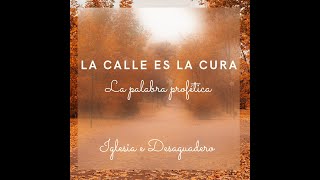 Video thumbnail of "LA CALLE ES LA CURA:IGLESIA EN DESAGUADERO"