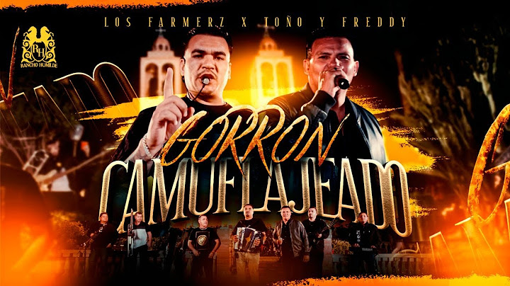 Los Farmerz x Toño y Freddy - Gorron Camuflajeado [En Vivo]