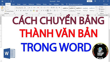 Chuyển đổi bảng thành văn bản trong word