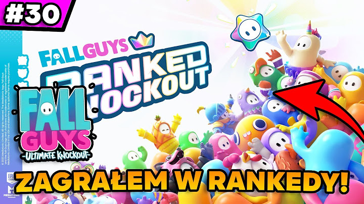 Zagrałem w GRY RANKINGOWE i Wydarzyło się To... | Fall Guys [#30]