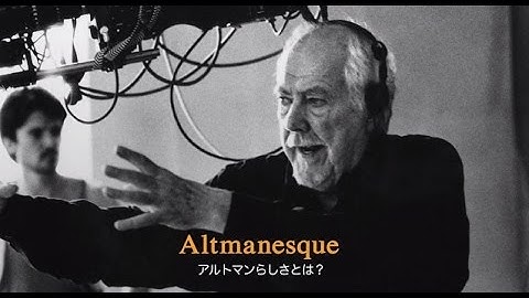 映画『ロバート・アルトマン／ハリウッドに最も嫌われ、そして愛された男』予告編