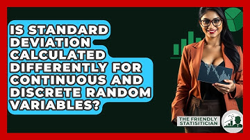 Is Standard Deviation Calculated Differently For Continuous And Discrete Random Variables?