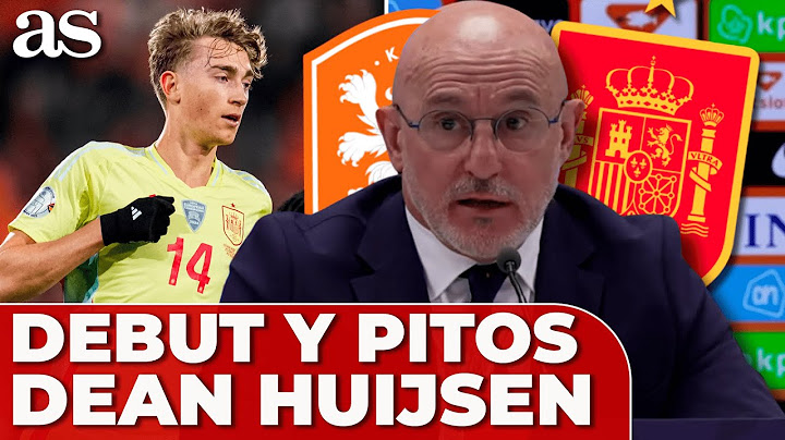 DE LA FUENTE, DEBUT de DEAN HUIJSEN y pitos desde que saltó al CAMPO en el PAÍSES BAJOS 2 - ESPAÑA 2