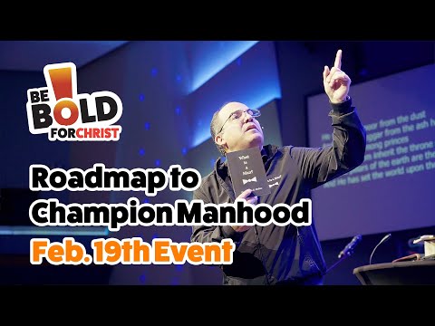 Be Bold for Christ | Feb 19th Champion Manhood