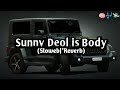 Sunny Deol is Body Re||( Sloweb Reverb) Raju Punjabi||Choudaar Jat ki||