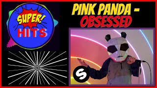 Pink Panda - Obsessed