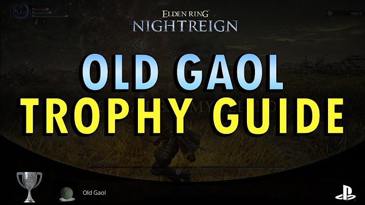 Elden Ring: Nightreign – Old Gaol Trophy Guide (+ Commentary) | Complete Oldest Gaol Achievement