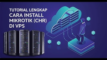 3 Langkah Mudah Cara Install Mikrotik CHR Dengan Cepat