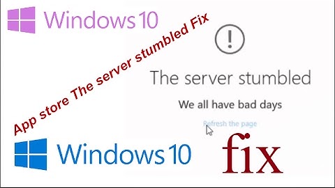 how to fix the server stumbled in Windows 10