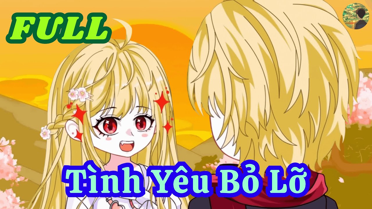 FULL - Tình Yêu Bỏ Lỡ  |  Bò Review
