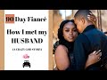 STORY TIME: How I Met My Husband | Engaged In 30 Days!