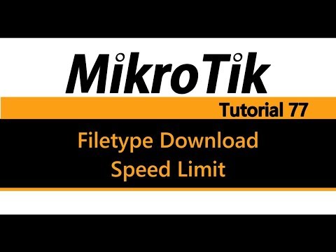 MikroTik Tutorial 77-특정 파일 형식의 다운로드 속도 제한