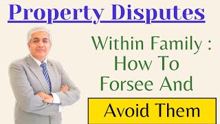 How To Predict Family Disputes Over Properties