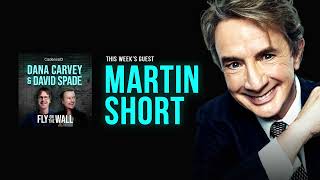 Martin Short | Full Episode | Fly on the Wall with Dana Carvey and David Spade