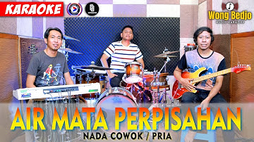 AIR MATA PERPISAHAN KARAOKE NADA COWOK / PRIA AUDIO HIGH QUALITY