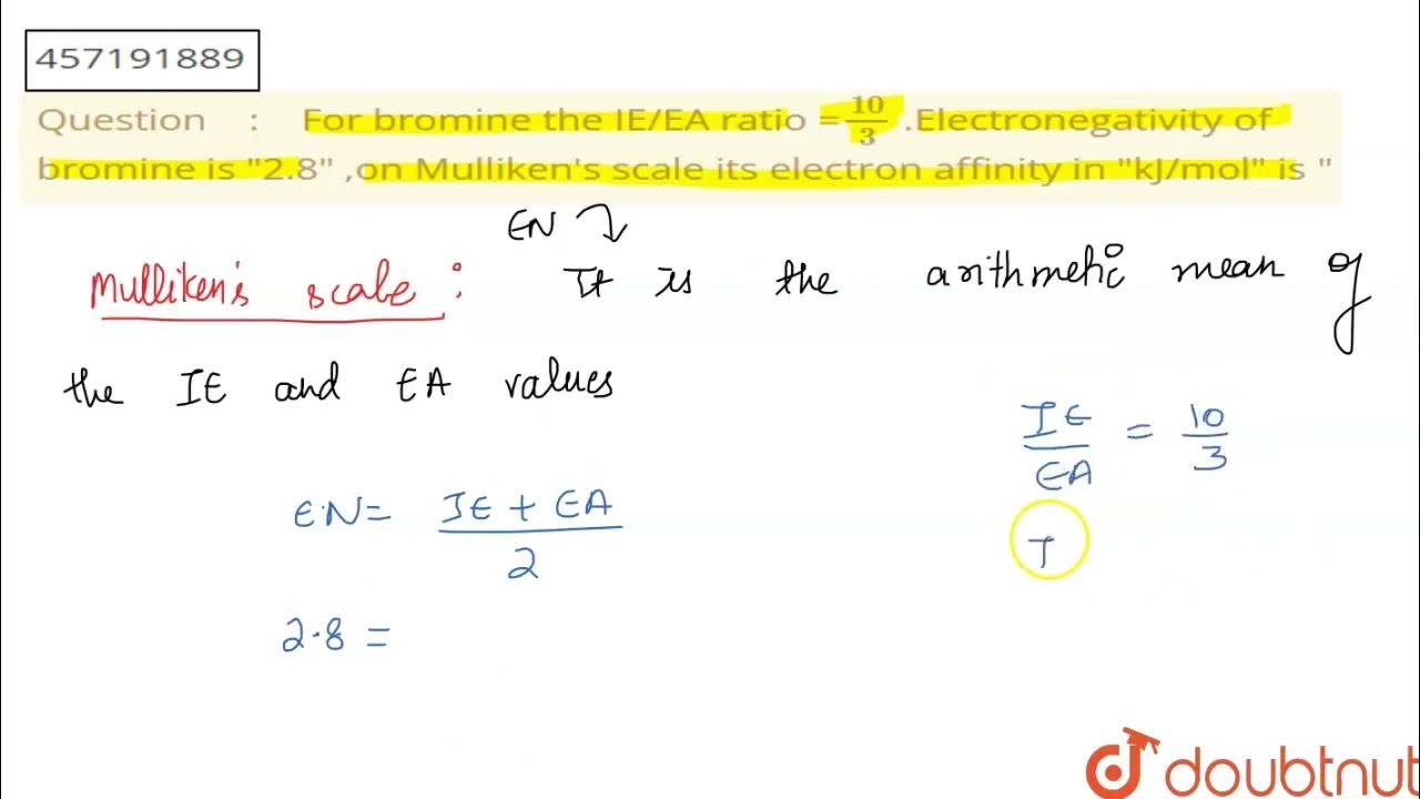 For bromine the IE/EA ratio =\\(\\frac{10}{3}\\) .Electronegativity of