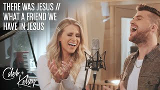 There Was Jesus - Zach Williams, Dolly Parton / What a Friend We Have in Jesus (Caleb + Kelsey) chords