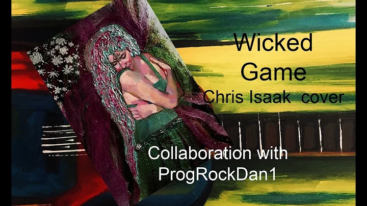 Wicked Game || Collaboration with ProgRockDan1