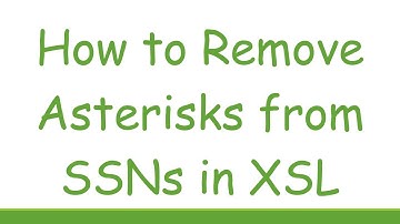 How to Remove Asterisks from SSNs in XSL