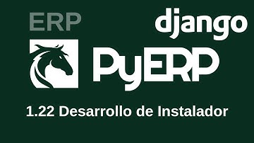 PyERP - ERP Gratis ( Django Python ) Chile - 1.22 Desarrollo de Instalador