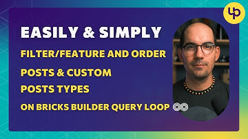 [ Tutorial @ Bricks Builder ] Filter/feature and order posts or custom posts types on Bricks Builder