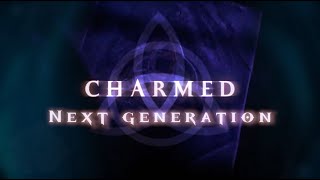 CHARMED ➤ Next generation | FanMade