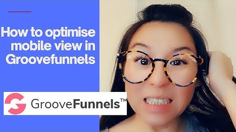 How to Optimse Mobile view on GrooveFunnels