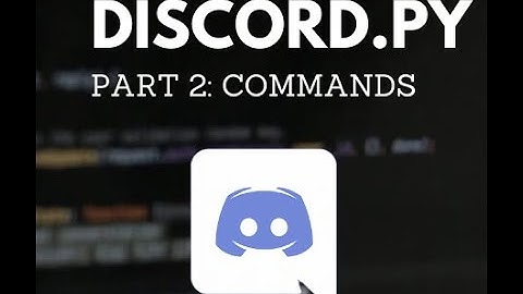 Making a Discord bot in Python (Part 2: Commands)