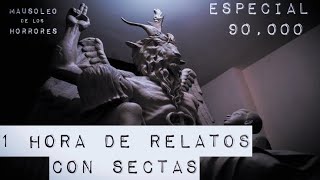 EXPERIENCIAS CON SECTAS Y CULTOS | ESPECIAL 90 MIL SUSCRIPTORES | HISTORIAS DE TERROR