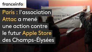 Paris : l'association Attac a mené une action contre le futur Apple Store des Champs-Élysées