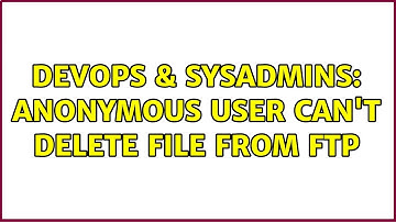 DevOps & SysAdmins: Anonymous User Can