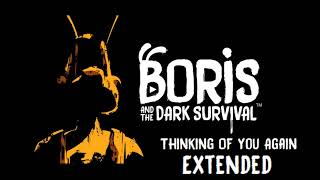 Boris and the Dark Survival  ''Thinking Of You Again'' OST (EXTENDED)