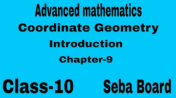 Seba Class-10, Advanced mathematics, Co-ordinate Geometry introduction, seba board, English medium