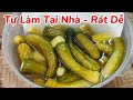 Cách Làm Dưa Leo Muối Chua, 3 Ngày Ăn Được, Để 2 Năm Vẫn Giòn