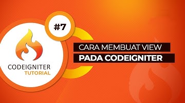 Tutorial Codeigniter #7 Membuat View (Pengenalan MVC pada Codeigniter)
