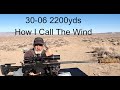 30 06 2200yds How I Call The Wind