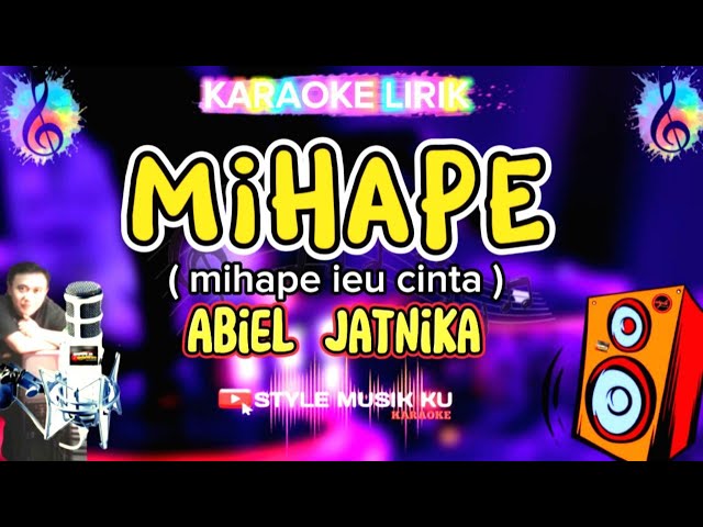 MIHAPE IEU CINTA ABIEL KARAOKE BAJIDOR class=