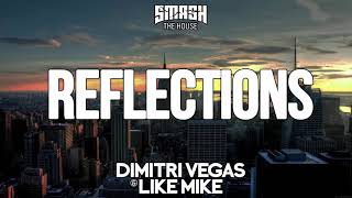 Dimitri Vegas & Like Mike - Reflections