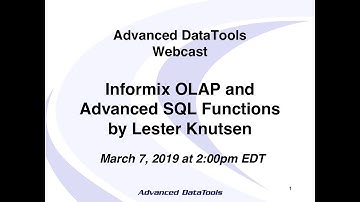Webcast - Informix OLAP and Advanced SQL Functions by Lester Knutsen