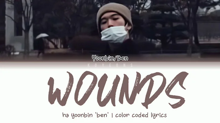 BEN (Ha Yoonbin) () - Wounds [/Color Coded/Han|Rom|En...  Lyrics]