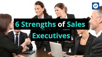 6 Strengths of Sales Executives