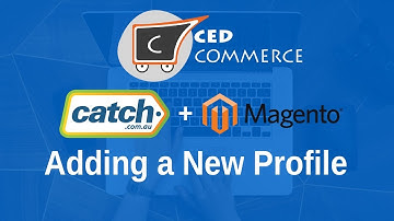 How to add profile while doing Catch Magento Integration - by CedCommerce