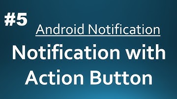 Android Notification || Action Button || Part-5