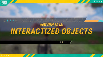 PUBG MOBILE | WOW Basic Guide 12: Interactized Objects